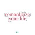 ROMANTICIZE YOUR LIFE