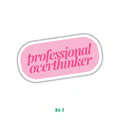 PROFESSIONAL OVERTHINKER