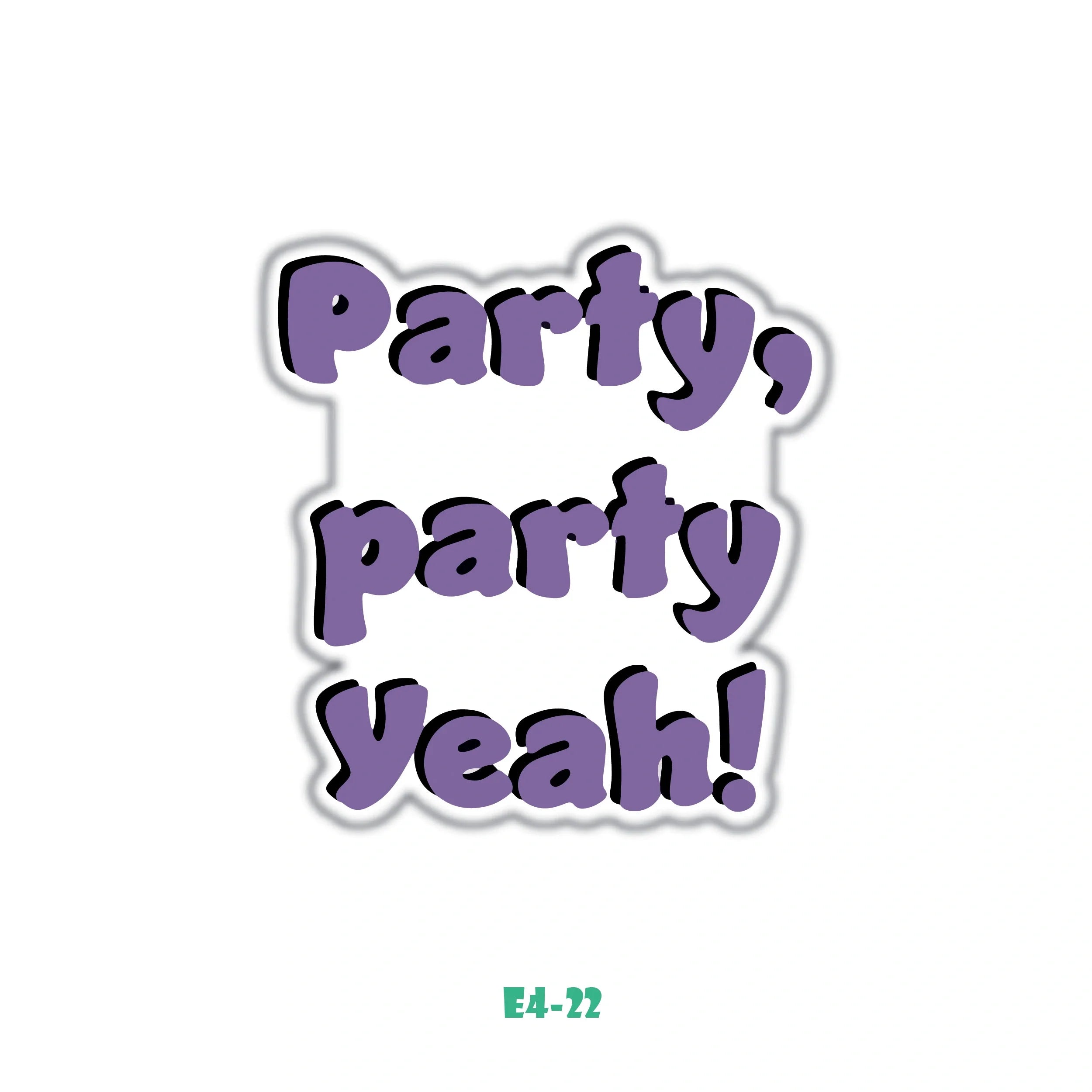 PARTY, PARTY YEAH!