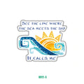 SEE THE LINE WHERE THE SEA MEETS THE SKY IT CALLS ME "QUOTE"