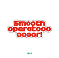 SMOOTH OPERATOOOR!
