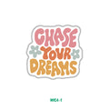 CHASE YOUR DREAMS