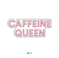 CAFFEINE QUEEN