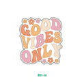 GOOD VIBES ONLY