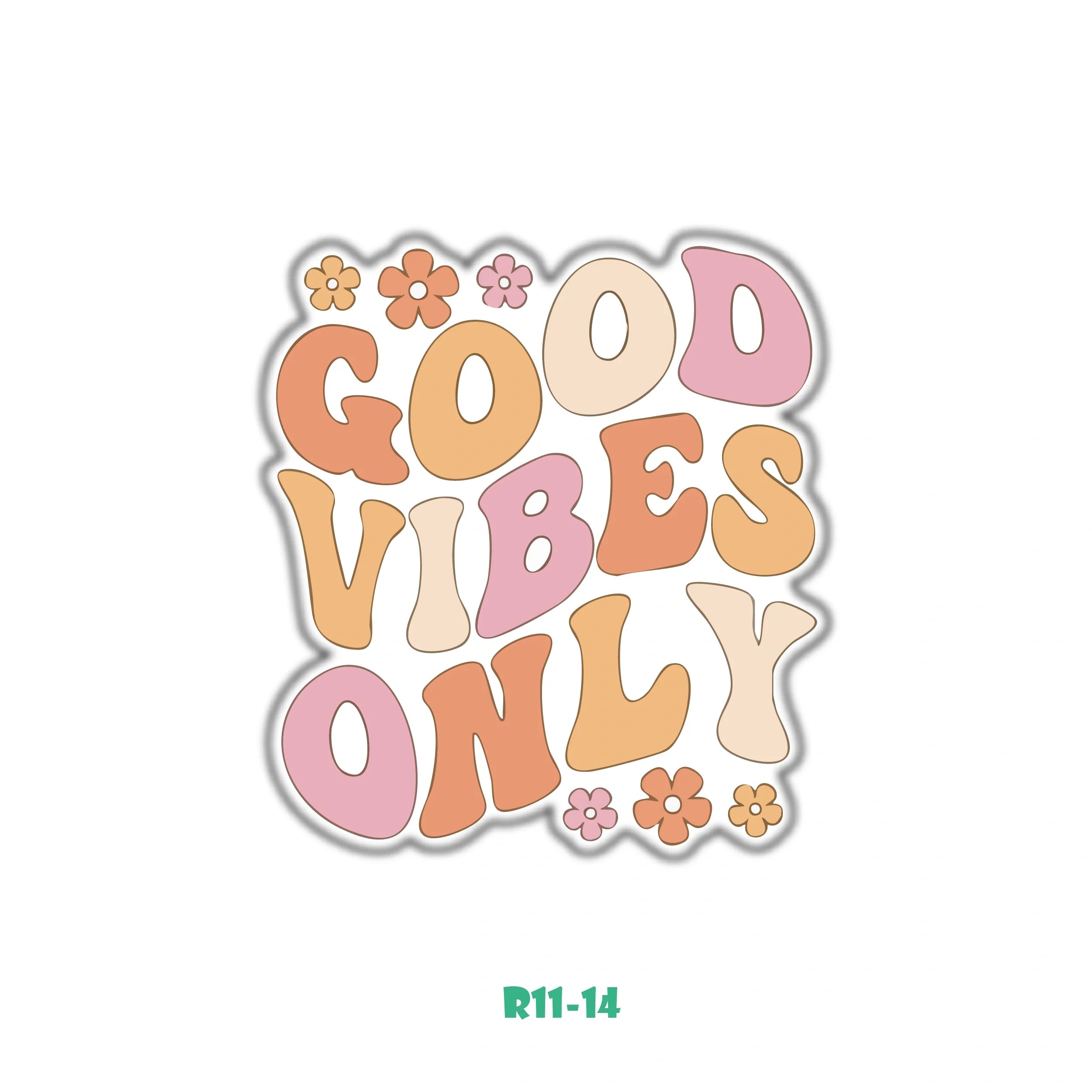 GOOD VIBES ONLY