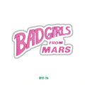 BAD GIRLS FROM MARS