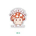 DON'T LEAVE TOO MUSHROOM