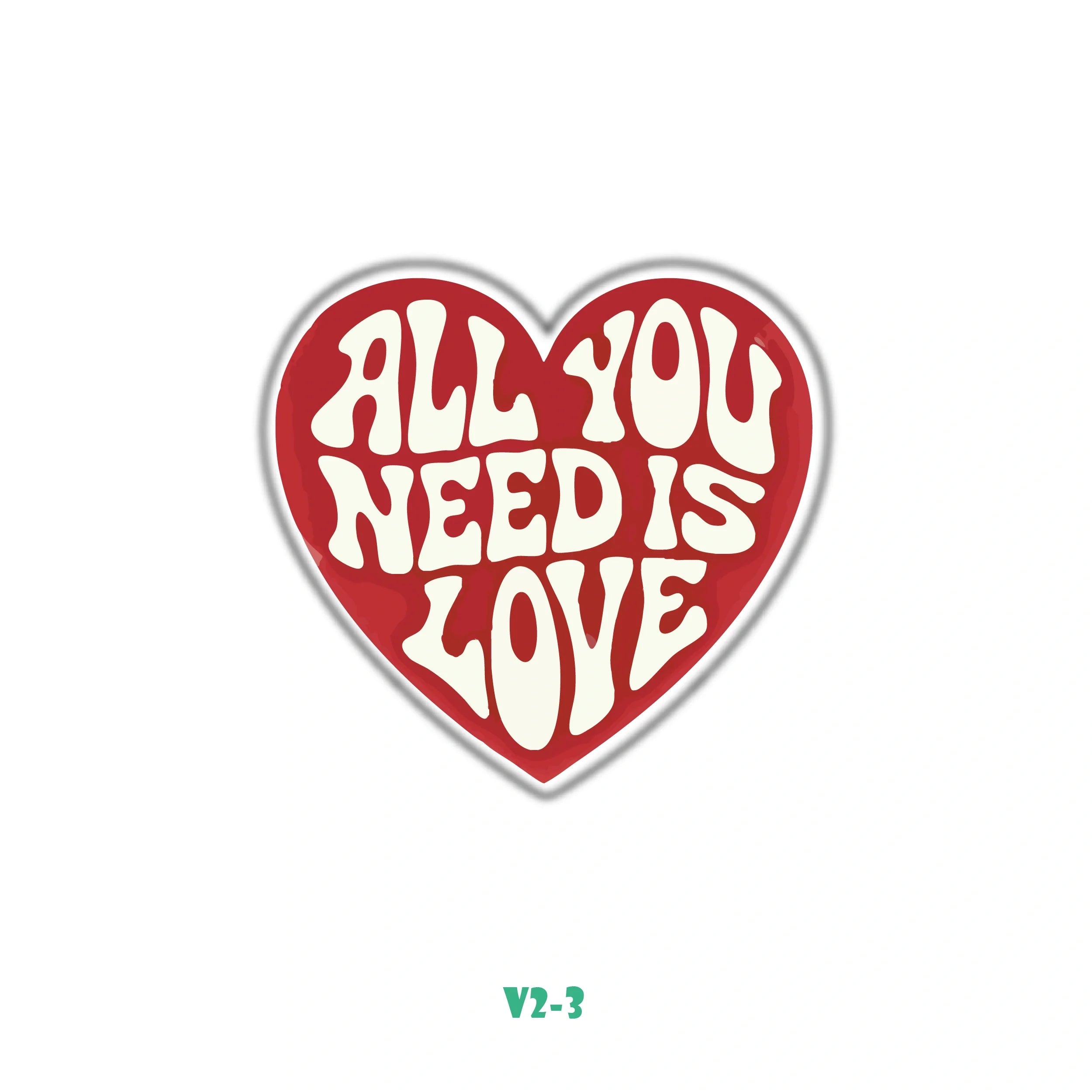 ALL YOU NEED IS LOVE