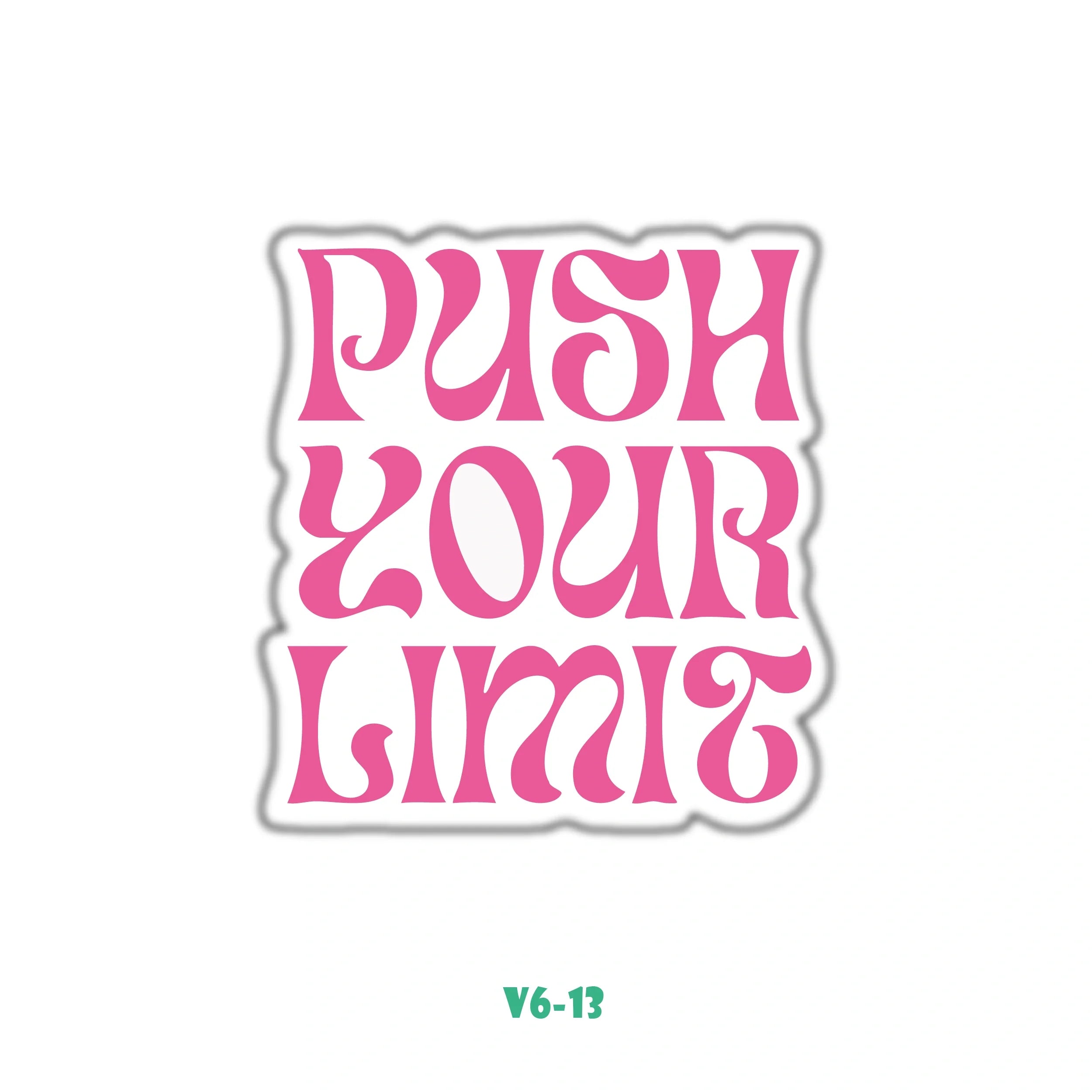 PUSH YOUR LIMITS