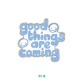 GOOD THINGS